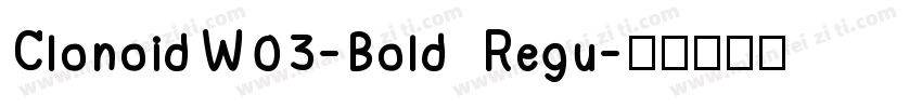 ClonoidW03-Bold Regu字体转换